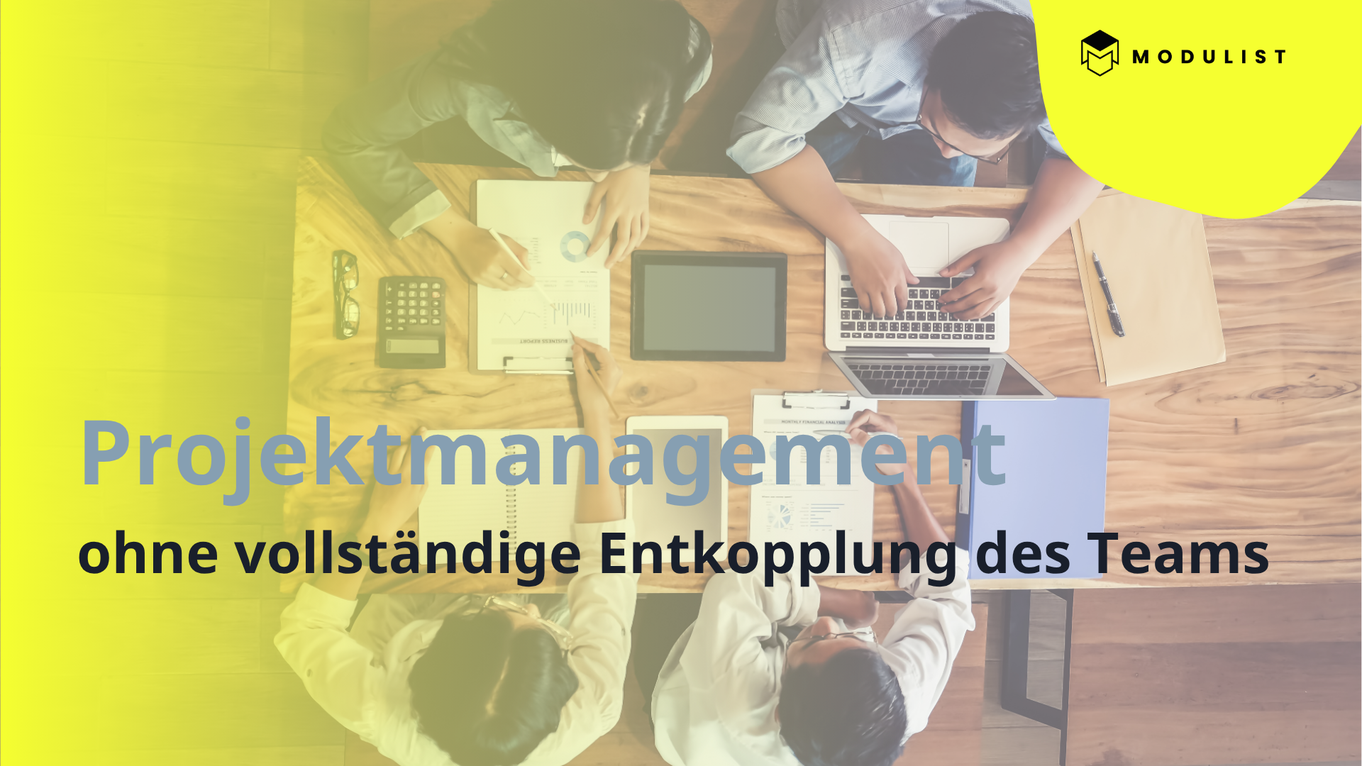 Projektmanagement Team ohne vollständige Entkopplung des Teams